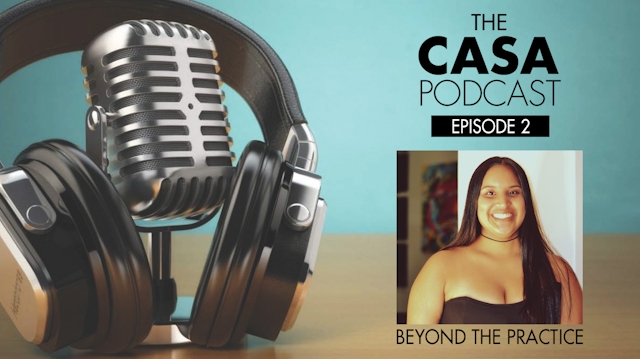 CASA Podcast Episode 2: Beyond the Practice